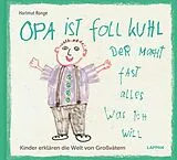 Fester Einband Opa ist foll kuhl der macht fast alles was ich will von Hartmut Ronge