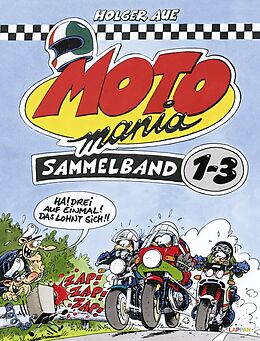 Fester Einband MOTOmania, Sammelband 1-3 von Holger Aue
