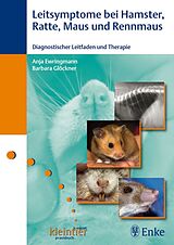 E-Book (pdf) Leitsymptome bei Hamster, Ratte, Maus und Rennmaus von Anja Ewringmann, Barbara Glöckner