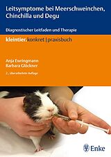 E-Book (pdf) Leitsymptome bei Meerschweinchen, Chinchilla und Degu von Anja Ewringmann, Barbara Glöckner