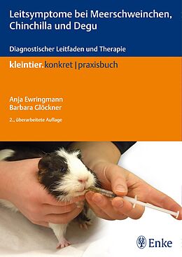 E-Book (epub) Leitsymptome bei Meerschweinchen, Chinchilla und Degu von Anja Ewringmann, Barbara Glöckner