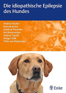 E-Book (epub) Die idiopathische Epilepsie des Hundes von Andrea Fischer
