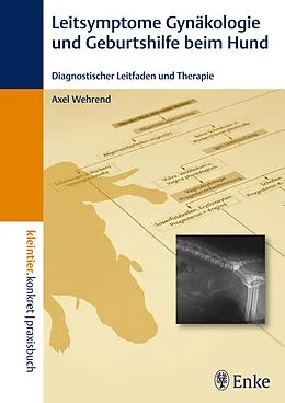 E-Book (epub) Leitsymptome in der Gynäkologie und Geburtshilfe beim Hund von Axel Wehrend