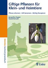 E-Book (epub) Giftige Pflanzen für Klein- und Heimtiere von Jacqueline Kupper, Daniel Demuth