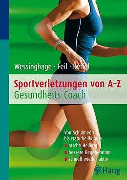 E-Book (pdf) Sportverletzungen von A - Z: Gesundheitscoach von Wolfgang Feil, Thomas Wessinghage, Jaqueline Ryffel-Hausch