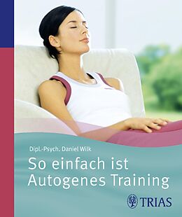 E-Book (epub) So einfach ist Autogenes Training von Daniel Wilk