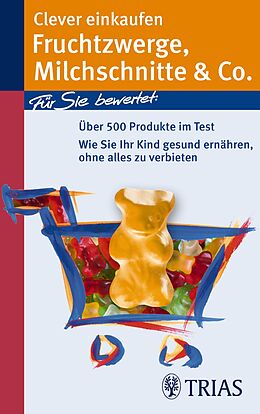 E-Book (pdf) Clever einkaufen Fruchtzwerge, Milchschnitte &amp; Co. von Karin Hofele