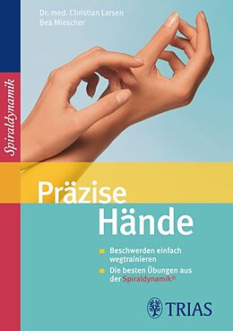 E-Book (pdf) Präzise Hände von Christian Larsen, Claudia Larsen, Bea Miescher