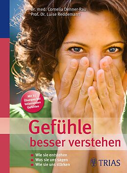 E-Book (pdf) Gefühle besser verstehen von Cornelia Dehner-Rau, Luise Reddemann