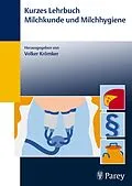 E-Book (epub) Kurzes Lehrbuch Milchkunde und Milchhygiene von Volker Krömker