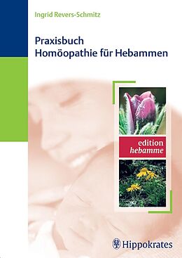 E-Book (pdf) Praxisbuch Homöopathie für Hebammen von Ingrid Revers-Schmitz