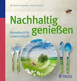 E-Book (pdf) Nachhaltig genießen von Hubert Hohler, Karl von Koerber