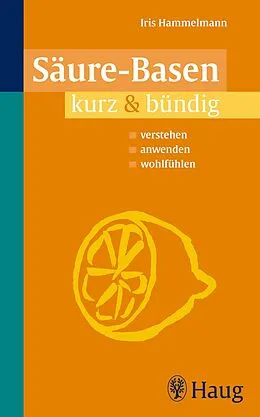 E-Book (epub) Säure - Basen kurz & bündig von Iris Hammelmann