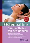 E-Book (epub) Osteopathie: Sanftes Heilen mit den Händen von Christoph Newiger