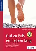E-Book (epub) Gut zu Fuß ein Leben lang von Christian Larsen, Spiraldynamik Holding AG
