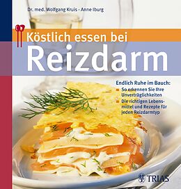 E-Book (epub) Köstlich essen bei Reizdarm von Anne Iburg, Wolfgang Kruis