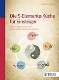 E-Book (epub) Die Fünf-Elemente-Küche von Christiane Seifert