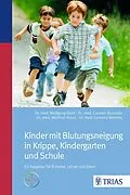 E-Book (epub) Kinder mit Blutungsneigung in Krippe, Kindergarten und Schule von Wolfgang Eberl, Carmen Escuriola-Ettingshausen, Wolfhart Kreuz