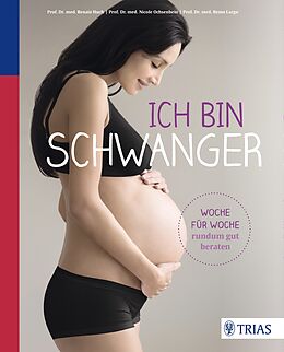 Fester Einband Ich bin schwanger von Renate Huch, Nicole Ochsenbein-Kölble, Remo Largo