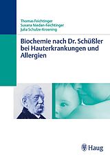 E-Book (pdf) Biochemie nach Dr. Schüßler bei Hauterkrankungen und Allergien von Thomas Feichtinger, Susana Niedan-Feichtinger, Julia Schulze-Kroening