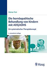 E-Book (pdf) Die homöopathische Behandlung von Kindern mit ADS / ADHS von Heiner Frei