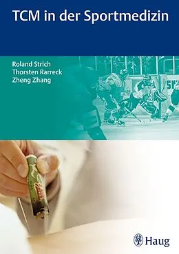 E-Book (pdf) TCM in der Sportmedizin von Thorsten Rarreck, Roland Strich, Zheng Zhang