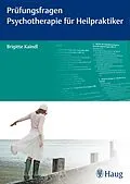 E-Book (epub) Prüfungsfragen Psychotherapie für Heilpraktiker von Brigitte Kaindl