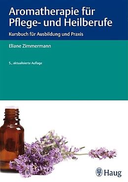 E-Book (epub) Aromatherapie für Pflege- und Heilberufe von Eliane Zimmermann