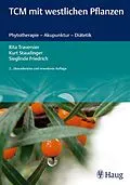 E-Book (epub) TCM mit westlichen Pflanzen von Sieglinde Friedrich, Kurt Staudinger, Rita Traversier