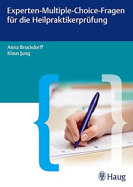 Kartonierter Einband Experten-Multiple-Choice-Fragen für die Heilpraktikerprüfung von Anna Brockdorff, Klaus Jung