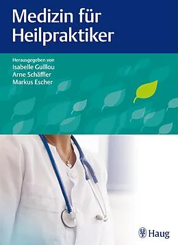 E-Book (epub) Medizin für Heilpraktiker von Isabelle Guillou, Arne Schäffler, Markus Escher