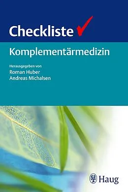 E-Book (epub) Checkliste Komplementärmedizin von Roman Huber, Andreas Michalsen