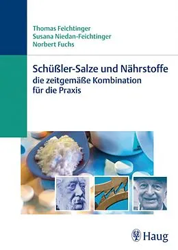 E-Book (pdf) Schüßler-Salze und Nährstoffe - Die zeitgemäße Kombination für die Praxis von Thomas Feichtinger, Susana Niedan-Feichtinger, Norbert Fuchs
