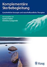 E-Book (epub) Komplementäre Sterbebegleitung von Gudrun Huber, Christina Casagrande, Daniel Bach