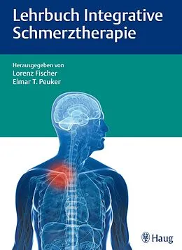 E-Book (epub) Lehrbuch Integrative Schmerztherapie von Lorenz Fischer, Elmar T. Peuker, Kamayni Agarwal-Kozlowski