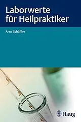 Kartonierter Einband Laborwerte für Heilpraktiker von Arne Schäffler