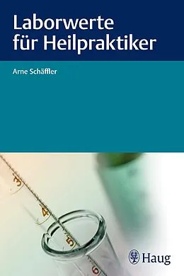 E-Book (epub) Laborwerte für Heilpraktiker von Arne Schäffler