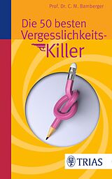 E-Book (pdf) Die 50 besten Vergesslichkeits-Killer von Christoph M. Bamberger