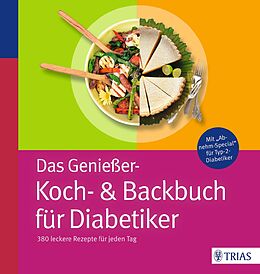 E-Book (pdf) Das Genießer-Koch-&amp; Backbuch für Diabetiker von Marion Burkard, Claudia Grzelak, Karin Hofele
