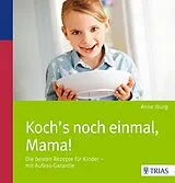 E-Book (epub) Koch´s noch einmal, Mama! von Anne Iburg
