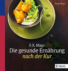 E-Book (epub) F.X. Mayr: Die gesunde Ernährung nach der Kur von Peter Mayr