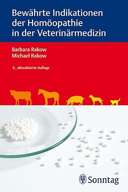 E-Book (pdf) Bewährte Indikationen der Homöopathie in der Veterinärmedizin von Barbara Rakow, Michael Rakow