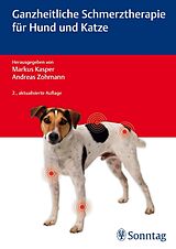 E-Book (pdf) Ganzheitliche Schmerztherapie für Hund und Katze von Markus Kasper, Andreas Zohmann