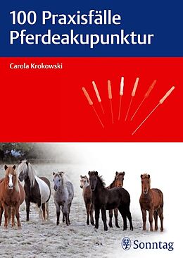 E-Book (pdf) 100 Praxisfälle Pferdeakupunktur von Carola Krokowski