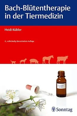 E-Book (epub) Bach-Blütentherapie in der Tiermedizin von Heidi Kübler