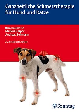 E-Book (epub) Ganzheitliche Schmerztherapie für Hund und Katze von Markus Kasper, Andreas Zohmann