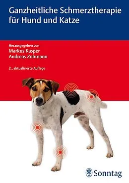 E-Book (epub) Ganzheitliche Schmerztherapie für Hund und Katze von Markus Kasper, Andreas Zohmann