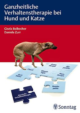 E-Book (epub) Ganzheitliche Verhaltenstherapie bei Hund und Katze von Gisela Bolbecher, Daniela Zurr