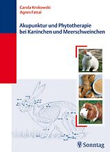 E-Book (pdf) Akupunktur und Phytotherapie bei Kaninchen und Meerschweinchen von Agnes Fatrai, Carola Krokowski