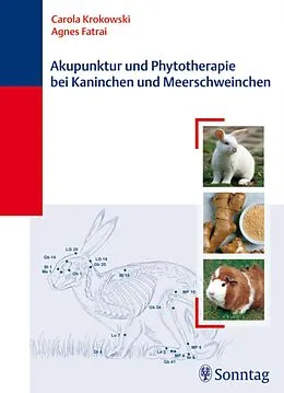 E-Book (pdf) Akupunktur und Phytotherapie bei Kaninchen und Meerschweinchen von Agnes Fatrai, Carola Krokowski